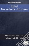 Bijbel Nederlands-AlbaneesStatenvertaling 1637 - Albanian Bible 1884. E-book. Formato EPUB ebook