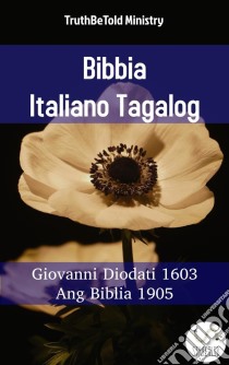 Bibbia Italiano TagalogGiovanni Diodati 1603 - Ang Biblia 1905. E-book. Formato EPUB ebook di Truthbetold Ministry