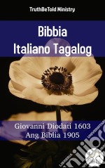 Bibbia Italiano TagalogGiovanni Diodati 1603 - Ang Biblia 1905. E-book. Formato EPUB ebook