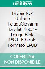 Bibbia N.2 Italiano TeluguGiovanni Diodati 1603 - Telugu Bible 1880. E-book. Formato EPUB ebook di Truthbetold Ministry