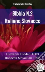 Bibbia N.2 Italiano SlovaccoGiovanni Diodati 1603 - Rohacek Slovakian 1936. E-book. Formato EPUB ebook