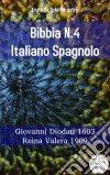 Bibbia N.4 Italiano SpagnoloGiovanni Diodati 1603 - Reina Valera 1909. E-book. Formato EPUB ebook