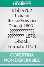 Bibbia N.2 Italiano RussoGiovanni Diodati 1603 - ???????????? ???????? 1876. E-book. Formato EPUB ebook di Truthbetold Ministry