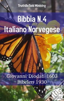 Bibbia N.4 Italiano NorvegeseGiovanni Diodati 1603 - Bibelen 1930. E-book. Formato EPUB ebook di Truthbetold Ministry