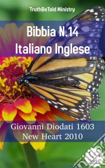 Bibbia N.14 Italiano IngleseGiovanni Diodati 1603 - New Heart 2010. E-book. Formato EPUB ebook di Truthbetold Ministry