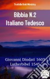 Bibbia N.2 Italiano TedescoGiovanni Diodati 1603 - Lutherbibel 1545. E-book. Formato EPUB ebook