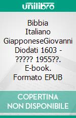 Bibbia Italiano GiapponeseGiovanni Diodati 1603 - ????? 1955??. E-book. Formato EPUB ebook