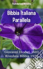 Bibbia Italiana ParallelaGiovanni Diodati 1603 - Riveduta Bibbia 1924. E-book. Formato EPUB ebook