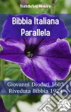 Bibbia Italiana ParallelaGiovanni Diodati 1603 - Riveduta Bibbia 1924. E-book. Formato EPUB ebook