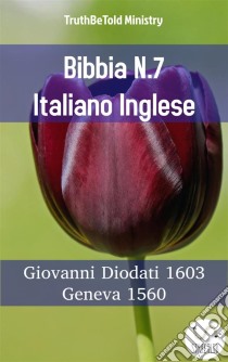 Bibbia N.7 Italiano IngleseGiovanni Diodati 1603 - Geneva 1560. E-book. Formato EPUB ebook di Truthbetold Ministry