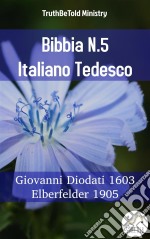 Bibbia N.5 Italiano TedescoGiovanni Diodati 1603 - Elberfelder 1905. E-book. Formato EPUB ebook