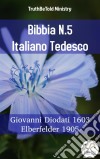 Bibbia N.5 Italiano TedescoGiovanni Diodati 1603 - Elberfelder 1905. E-book. Formato EPUB ebook