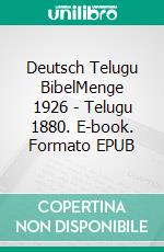 Deutsch Telugu BibelMenge 1926 - Telugu 1880. E-book. Formato EPUB ebook