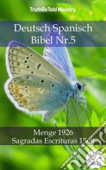 Deutsch Spanisch Bibel Nr.5Menge 1926 - Sagradas Escrituras 1569. E-book. Formato EPUB ebook