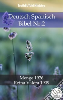 Deutsch Spanisch Bibel Nr.2Menge 1926 - Reina Valera 1909. E-book. Formato EPUB ebook di Truthbetold Ministry