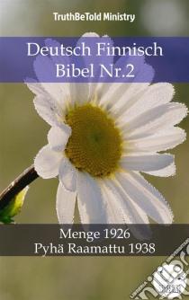 Deutsch Finnisch Bibel Nr.2Menge 1926 - Pyhä Raamattu 1938. E-book. Formato EPUB ebook di Truthbetold Ministry