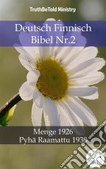 Deutsch Finnisch Bibel Nr.2Menge 1926 - Pyhä Raamattu 1938. E-book. Formato EPUB ebook