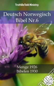 Deutsch Norwegisch Bibel Nr.6Menge 1926 - Bibelen 1930. E-book. Formato EPUB ebook di Truthbetold Ministry