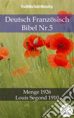 Deutsch Französisch Bibel Nr.5Menge 1926 - Louis Segond 1910. E-book. Formato EPUB ebook