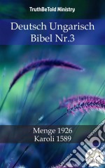 Deutsch Ungarisch Bibel Nr.3Menge 1926 - Karoli 1589. E-book. Formato EPUB ebook