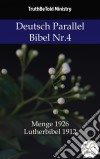 Deutsch Parallel Bibel Nr.4Menge 1926 - Lutherbibel 1912. E-book. Formato EPUB ebook