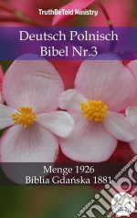 Deutsch Polnisch Bibel Nr.3Menge 1926 - Biblia Gdanska 1881. E-book. Formato EPUB ebook