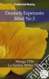 Deutsch Esperanto Bibel Nr.3Menge 1926 - La Sankta Biblio 1926. E-book. Formato EPUB ebook