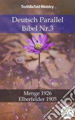 Deutsch Parallel Bibel Nr.3Menge 1926 - Elberfelder 1905. E-book. Formato EPUB ebook