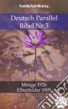 Deutsch Parallel Bibel Nr.3Menge 1926 - Elberfelder 1905. E-book. Formato EPUB ebook