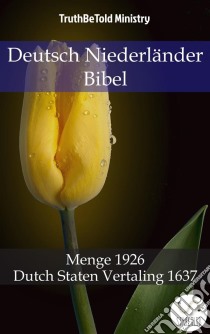 Deutsch Niederländer BibelMenge 1926 - Statenvertaling 1637. E-book. Formato EPUB ebook di Truthbetold Ministry