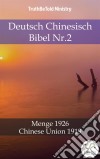 Deutsch Chinesisch Bibel Nr.2Menge 1926 - Chinese Union 1919. E-book. Formato EPUB ebook