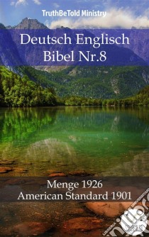 Deutsch Englisch Bibel Nr.8Menge 1926 - American Standard 1901. E-book. Formato EPUB ebook di Truthbetold Ministry