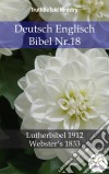 Deutsch Englisch Bibel Nr.18Lutherbibel 1912 - Webster´s 1833. E-book. Formato EPUB ebook