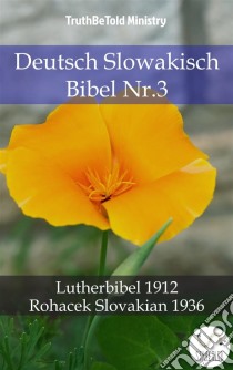 Deutsch Slowakisch Bibel Nr.3Lutherbibel 1912 - Rohacek Slovakian 1936. E-book. Formato EPUB ebook di Truthbetold Ministry