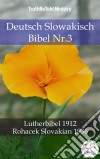 Deutsch Slowakisch Bibel Nr.3Lutherbibel 1912 - Rohacek Slovakian 1936. E-book. Formato EPUB ebook