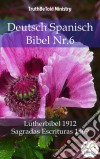 Deutsch Spanisch Bibel Nr.6Lutherbibel 1912 - Sagradas Escrituras 1569. E-book. Formato EPUB ebook