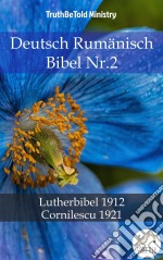 Deutsch Rumänisch Bibel Nr.2Lutherbibel 1912 - Cornilescu 1921. E-book. Formato EPUB ebook