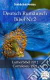 Deutsch Rumänisch Bibel Nr.2Lutherbibel 1912 - Cornilescu 1921. E-book. Formato EPUB ebook