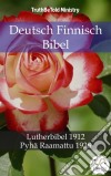 Deutsch Finnisch BibelLutherbibel 1912 - Pyhä Raamattu 1938. E-book. Formato EPUB ebook