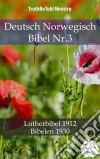 Deutsch Norwegisch Bibel Nr.3Lutherbibel 1912 - Bibelen 1930. E-book. Formato EPUB ebook