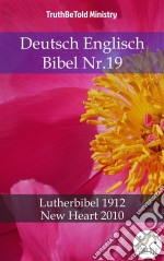 Deutsch Englisch Bibel Nr.19Lutherbibel 1912 - New Heart 2010. E-book. Formato EPUB ebook