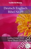 Deutsch Englisch Bibel Nr.19Lutherbibel 1912 - New Heart 2010. E-book. Formato EPUB ebook