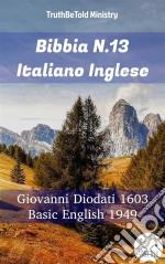 Bibbia N.13 Italiano IngleseGiovanni Diodati 1603 - Basic English 1949. E-book. Formato EPUB ebook