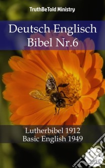 Deutsch Englisch Bibel Nr.6Lutherbibel 1912 - Basic English 1949. E-book. Formato EPUB ebook di Truthbetold Ministry