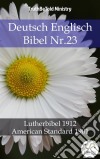 Deutsch Englisch Bibel Nr.23Lutherbibel 1912 - American Standard 1901. E-book. Formato EPUB ebook