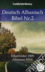 Deutsch Albanisch Bibel Nr.2Lutherbibel 1912 - Albanian Bible. E-book. Formato EPUB ebook