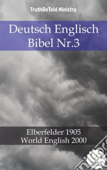 Deutsch Englisch Bibel Nr.27Elberfelder 1905 - World English 2000. E-book. Formato EPUB ebook di Truthbetold Ministry