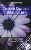 Deutsch Englisch Bibel Nr.16Elberfelder 1905 - Webster´s 1833. E-book. Formato EPUB ebook