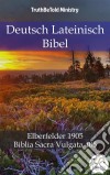 Deutsch Lateinisch BibelElberfelder 1905 - Biblia Sacra Vulgata 405. E-book. Formato EPUB ebook