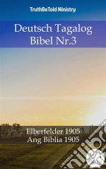 Deutsch Tagalog Bibel Nr.3Elberfelder 1905 - Ang Biblia 1905. E-book. Formato EPUB ebook